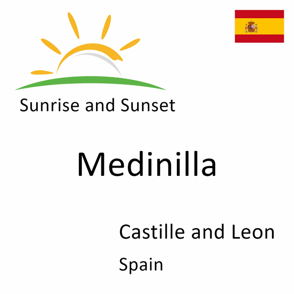 Sunrise and sunset times for Medinilla, Castille and Leon, Spain