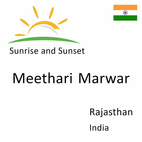 Sunrise and sunset times for Meethari Marwar, Rajasthan, India