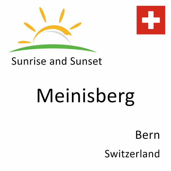 Sunrise and sunset times for Meinisberg, Bern, Switzerland