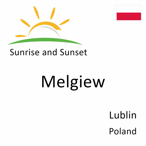 Sunrise and sunset times for Melgiew, Lublin, Poland