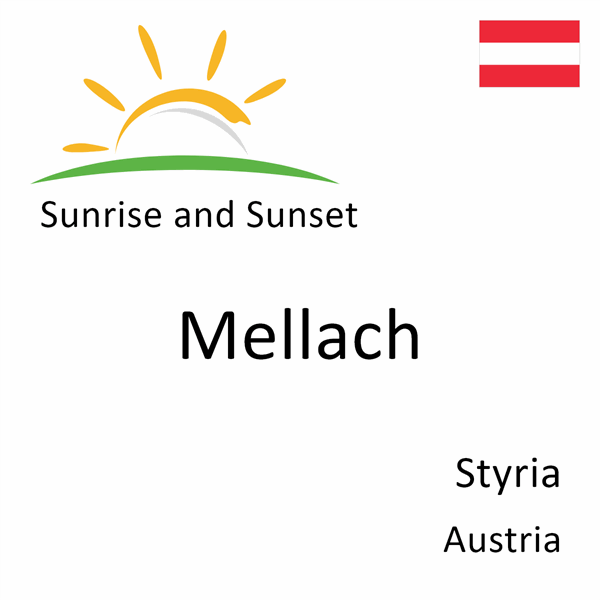 Sunrise and sunset times for Mellach, Styria, Austria