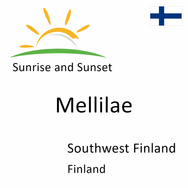 Sunrise and sunset times for Mellilae, Southwest Finland, Finland