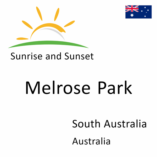 Sunrise and sunset times for Melrose Park, South Australia, Australia