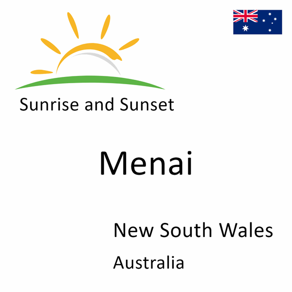 Sunrise and sunset times for Menai, New South Wales, Australia