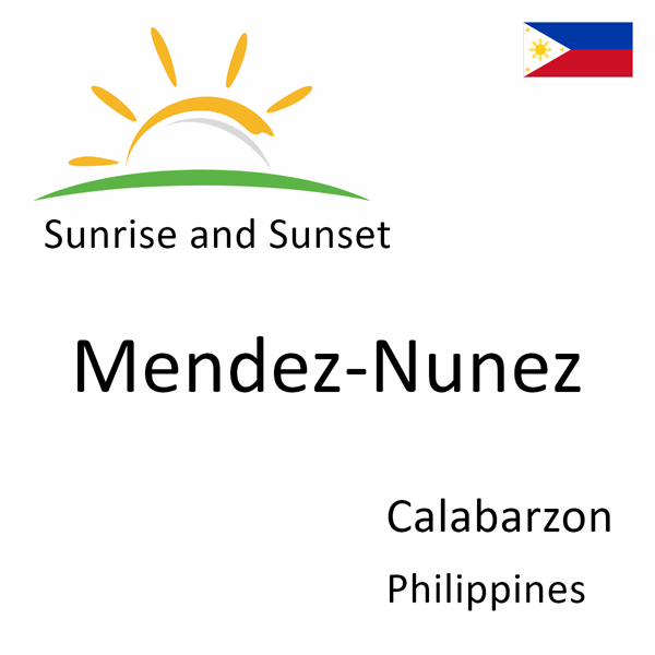 Sunrise and sunset times for Mendez-Nunez, Calabarzon, Philippines