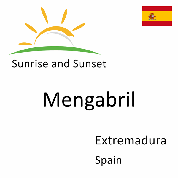 Sunrise and sunset times for Mengabril, Extremadura, Spain