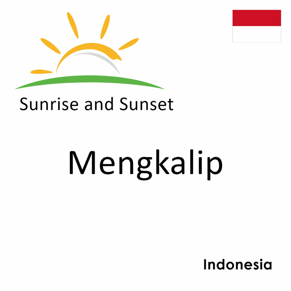 Sunrise and sunset times for Mengkalip, Indonesia