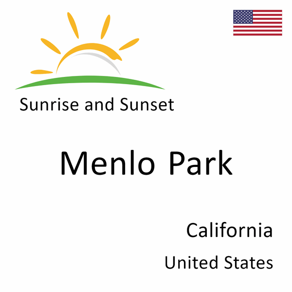 Sunrise and sunset times for Menlo Park, California, United States