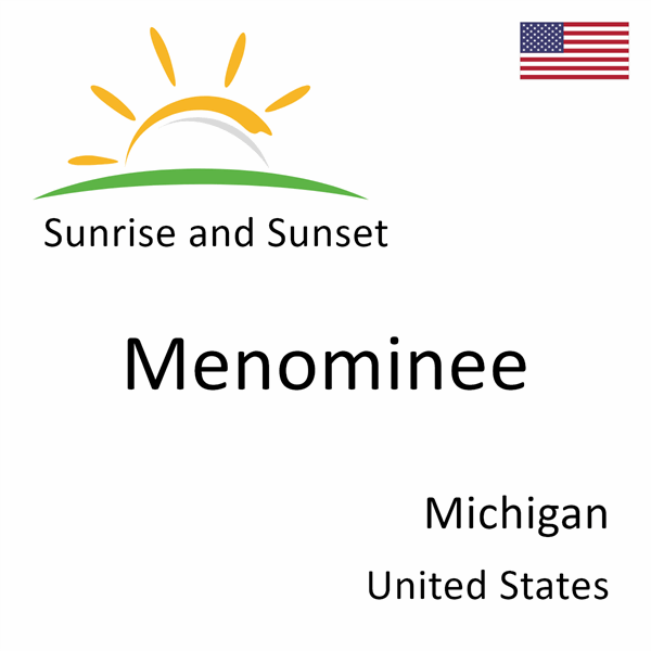 Sunrise and sunset times for Menominee, Michigan, United States