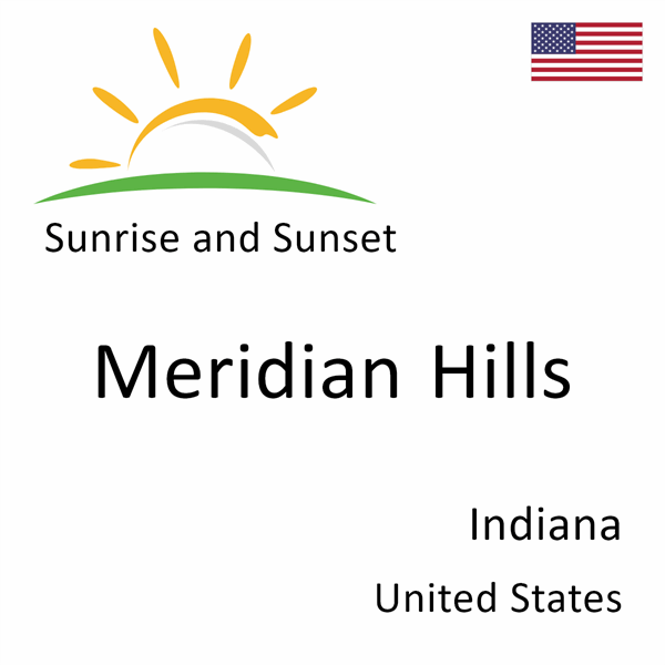 Sunrise and sunset times for Meridian Hills, Indiana, United States