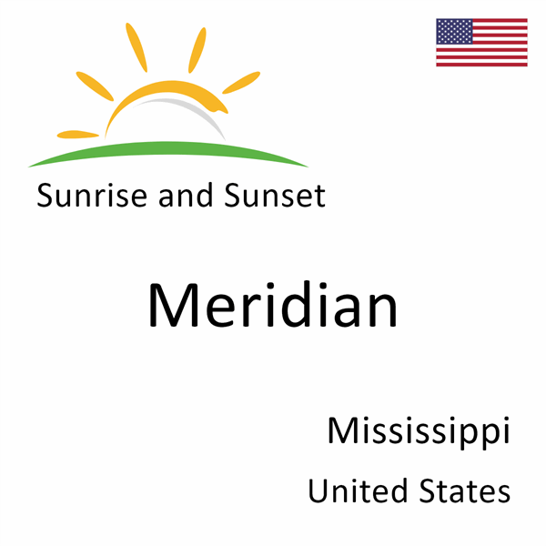 Sunrise and sunset times for Meridian, Mississippi, United States