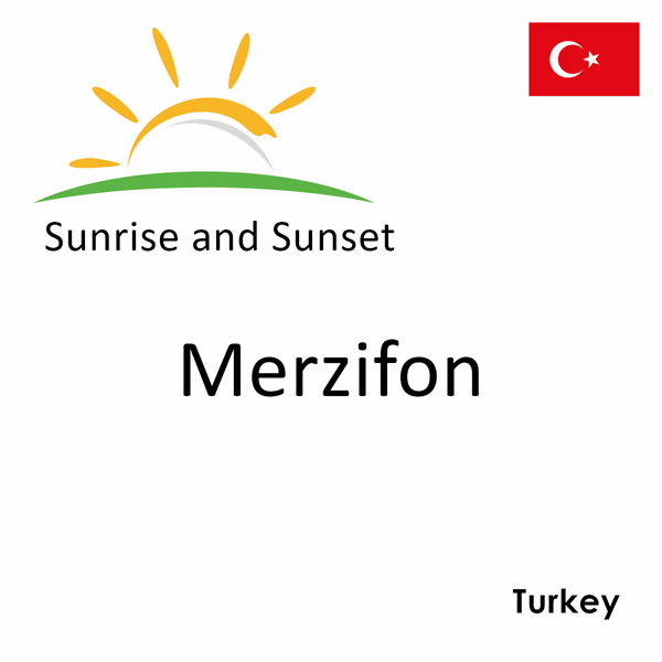 Sunrise and sunset times for Merzifon, Turkey