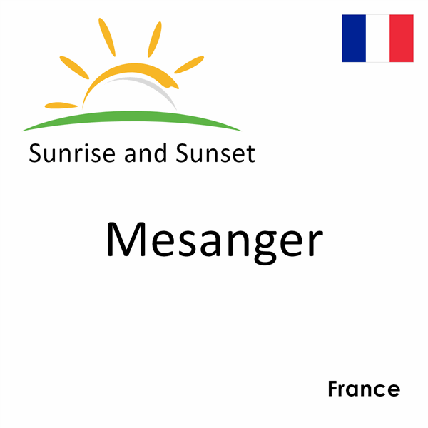 Sunrise and sunset times for Mesanger, France