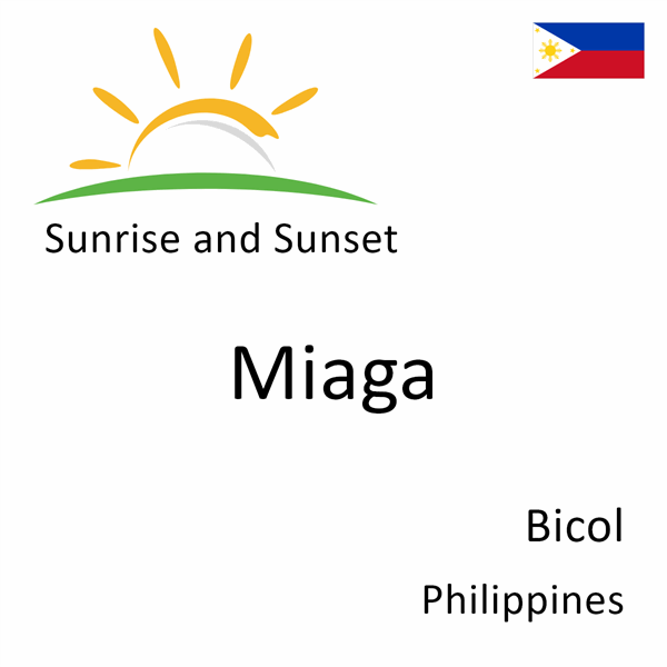 Sunrise and sunset times for Miaga, Bicol, Philippines