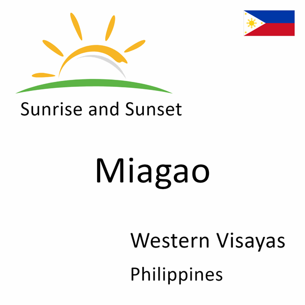 Sunrise and sunset times for Miagao, Western Visayas, Philippines