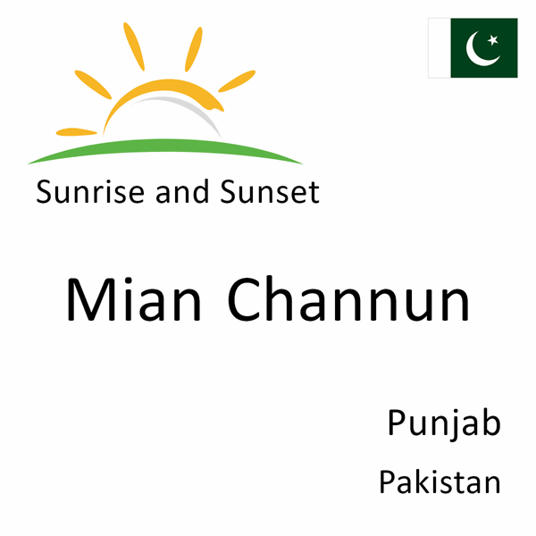 Sunrise and sunset times for Mian Channun, Punjab, Pakistan