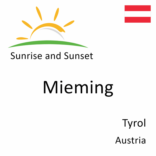 Sunrise and sunset times for Mieming, Tyrol, Austria