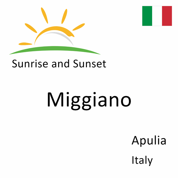 Sunrise and sunset times for Miggiano, Apulia, Italy