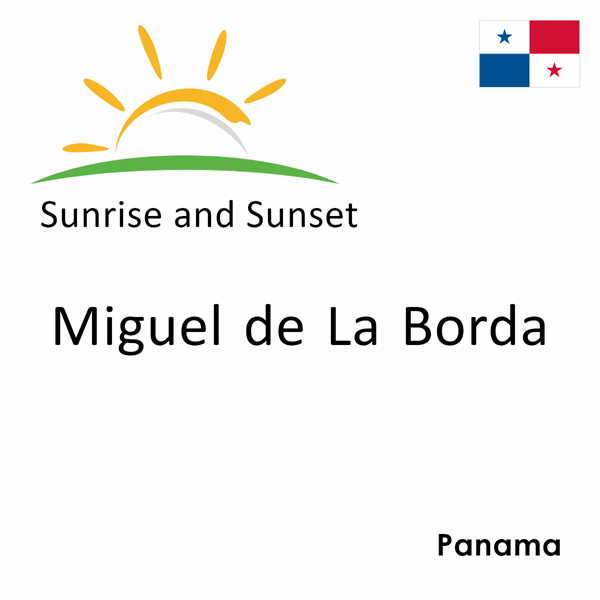 Sunrise and sunset times for Miguel de La Borda, Panama