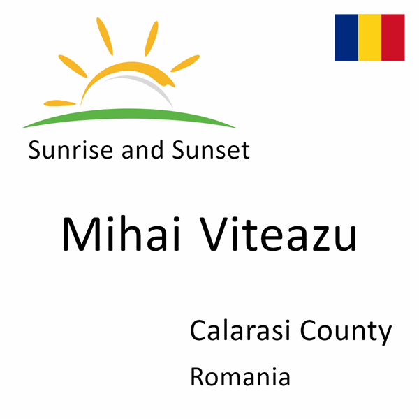 Sunrise and sunset times for Mihai Viteazu, Calarasi County, Romania