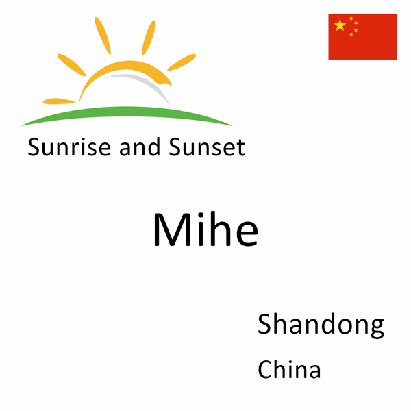 Sunrise and sunset times for Mihe, Shandong, China