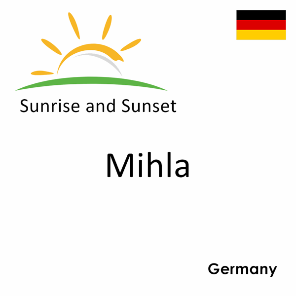 Sunrise and sunset times for Mihla, Germany