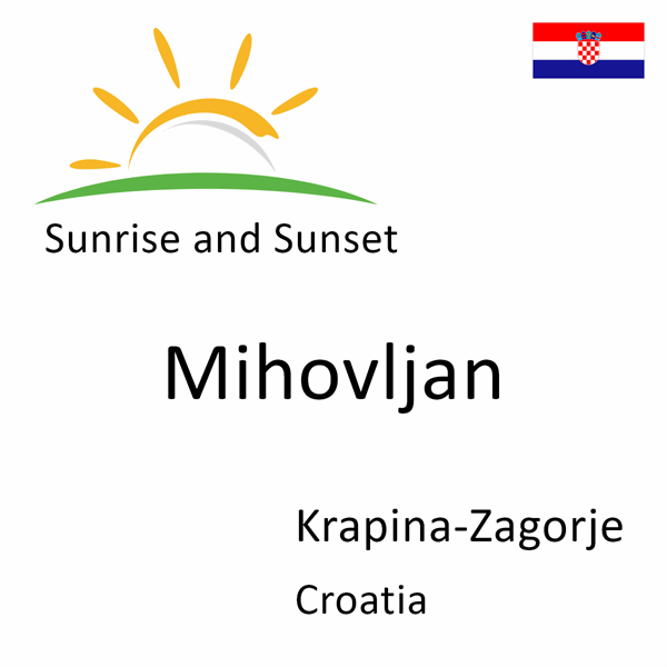 Sunrise and sunset times for Mihovljan, Krapina-Zagorje, Croatia