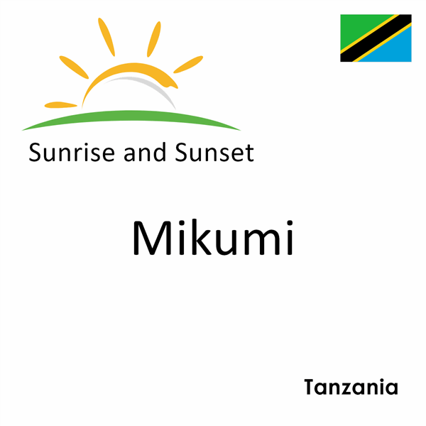 Sunrise and sunset times for Mikumi, Tanzania