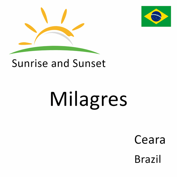 Sunrise and sunset times for Milagres, Ceara, Brazil