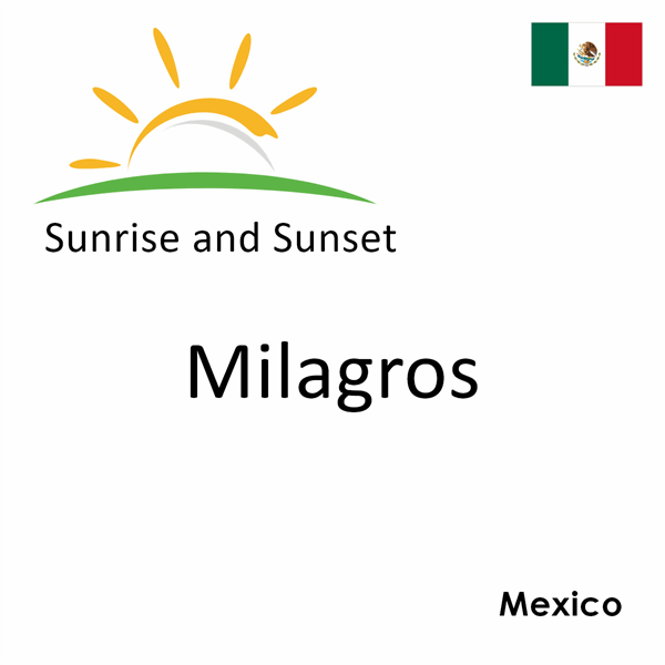 Sunrise and sunset times for Milagros, Mexico