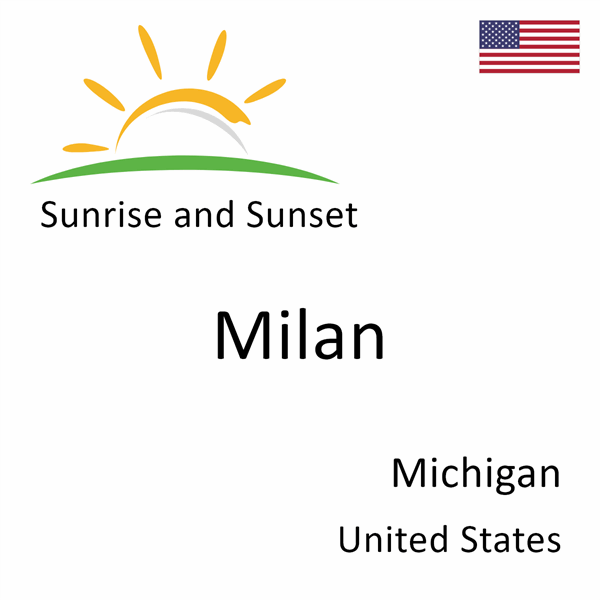 Sunrise and sunset times for Milan, Michigan, United States