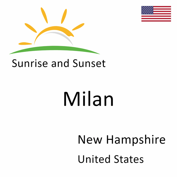 Sunrise and sunset times for Milan, New Hampshire, United States