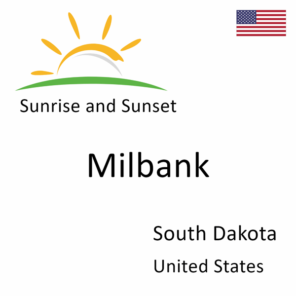 Sunrise and sunset times for Milbank, South Dakota, United States