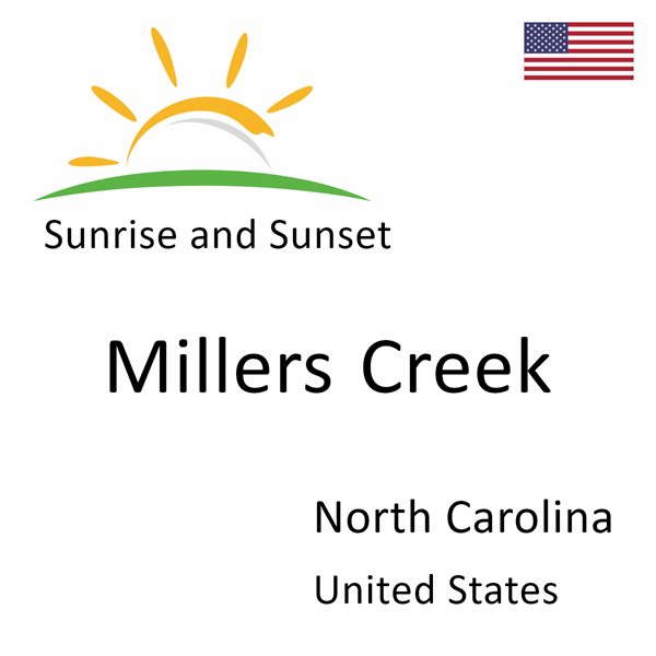 Sunrise and sunset times for Millers Creek, North Carolina, United States