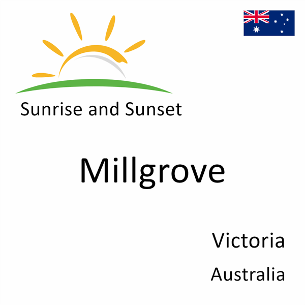 Sunrise and sunset times for Millgrove, Victoria, Australia