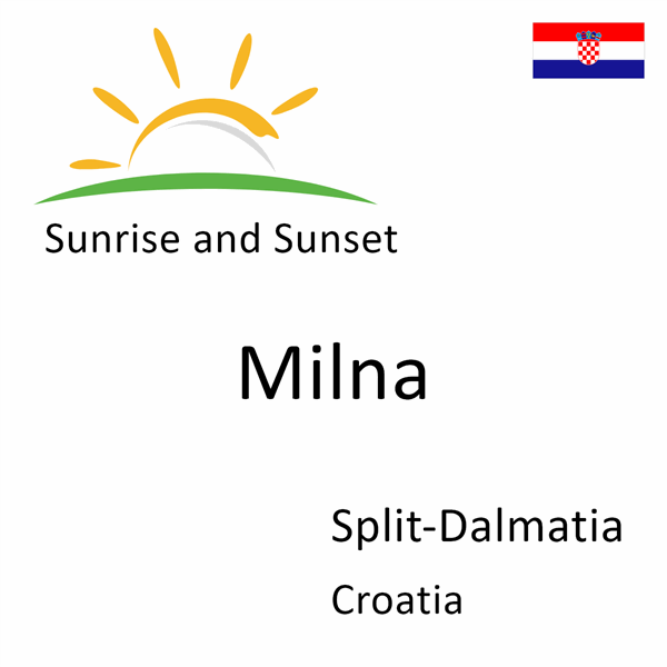 Sunrise and sunset times for Milna, Split-Dalmatia, Croatia