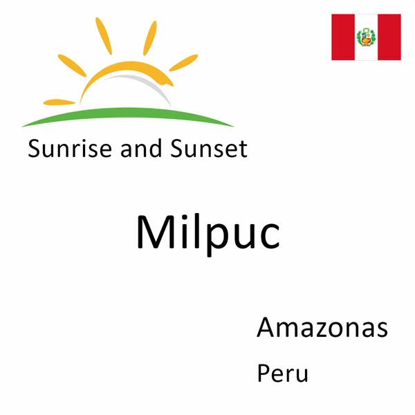 Sunrise and sunset times for Milpuc, Amazonas, Peru