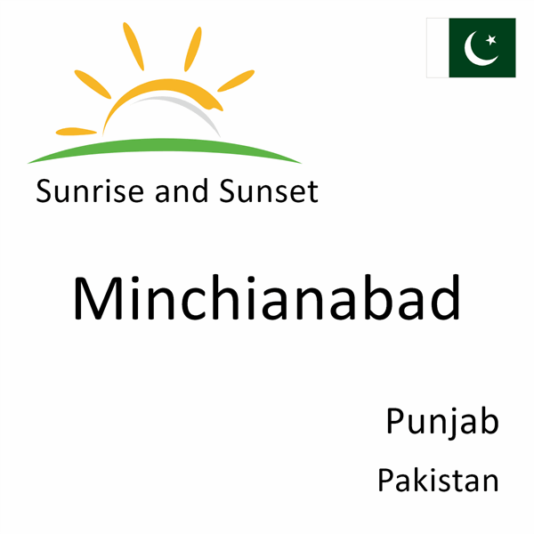 Sunrise and sunset times for Minchianabad, Punjab, Pakistan