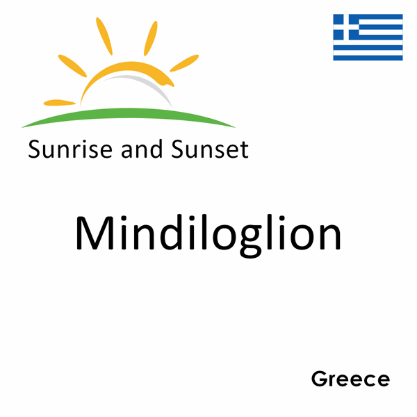 Sunrise and sunset times for Mindiloglion, Greece