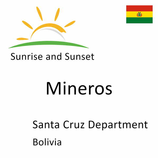 Sunrise and sunset times for Mineros, Santa Cruz Department, Bolivia