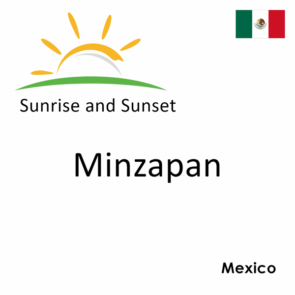 Sunrise and sunset times for Minzapan, Mexico