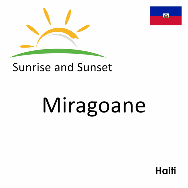 Sunrise and sunset times for Miragoane, Haiti