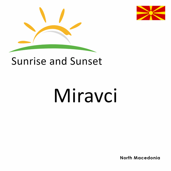 Sunrise and sunset times for Miravci, North Macedonia