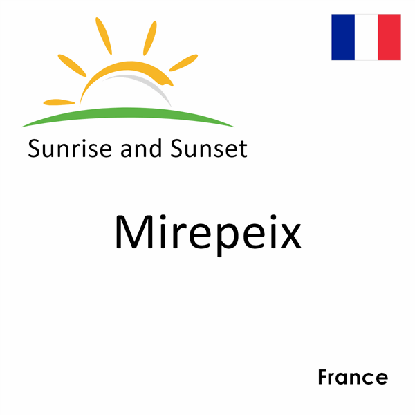 Sunrise and sunset times for Mirepeix, France