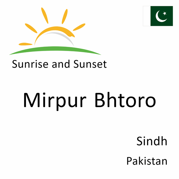 Sunrise and sunset times for Mirpur Bhtoro, Sindh, Pakistan