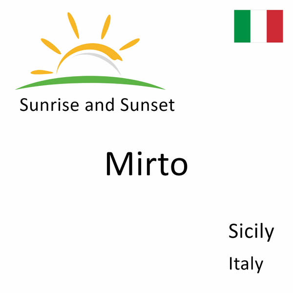 Sunrise and sunset times for Mirto, Sicily, Italy