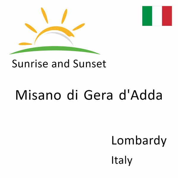 Sunrise and sunset times for Misano di Gera d'Adda, Lombardy, Italy