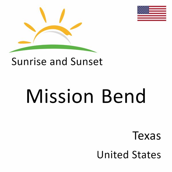 Sunrise and sunset times for Mission Bend, Texas, United States