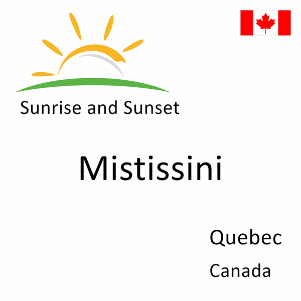 Sunrise and sunset times for Mistissini, Quebec, Canada