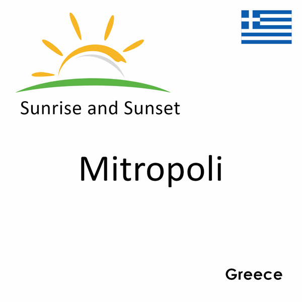 Sunrise and sunset times for Mitropoli, Greece